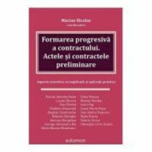 Formarea progresiva a contractului. Actele si contractele preliminare - Marian Nicolae (coordonator) imagine