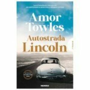 Autostrada Lincoln - Amor Towles imagine