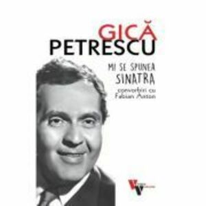 Gica Petrescu: Mi se spunea Sinatra - Fabian Anton imagine