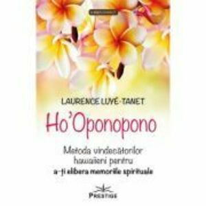 Ho'Oponopono - Laurence Luye-Tanet imagine