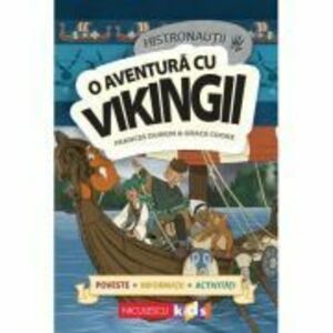 HISTRONAUTII. O aventura cu vikingii: poveste, informatii, activitati - Elena Zamfir imagine