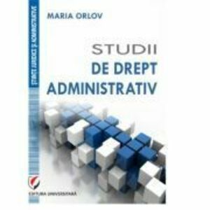 Studii de drept administrativ - Maria Orlov imagine
