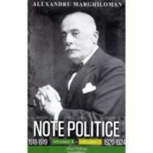 Note politice vol. 4-5. 1920-1924 - Alexandru Marghiloman imagine
