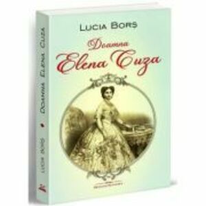 Doamna Elena Cuza - Lucia Bors imagine