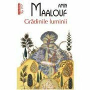 Gradinile luminii (editie de buzunar) - Amin Maalouf imagine