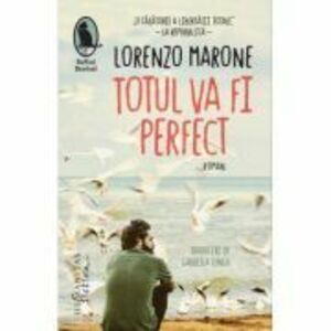 Totul va fi perfect - Lorenzo Marone imagine