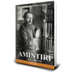 Amintiri vol. 2 1910-1918 - Alexandru Tzigara- Samurcas imagine