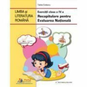 Limba si literatura romana. Exercitii clasa a 4-a. Recapitulare pentru Evaluarea Nationala - Tabita Codescu imagine
