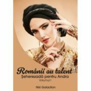 Romanii au talent Vol 1 - Seherezada pentru Andra - Niki Galaction imagine