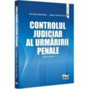 Controlul judiciar al urmaririi penale. Monografie - Tudor Osoianu imagine