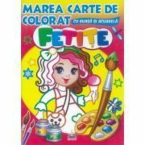 Fetite - Marea carte de colorat cu guasa si acuarela imagine