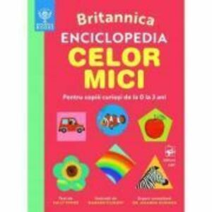 BRITANNICA. Enciclopedia celor mici 0-3 ani imagine
