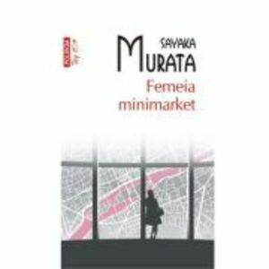 Femeia minimarket (editie de buzunar) - Sayaka Murata imagine