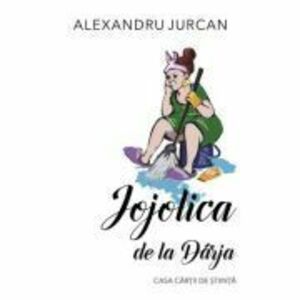 Jojolica de la Darja - Alexandru Jurcan imagine