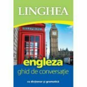 Engleza. Ghid de conversatie cu dictionar si gramatica Ed. 5 imagine