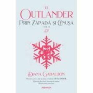 Prin zapada si cenusa Vol.2 Seria Outlander - Diana Gabaldon imagine