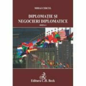 Diplomatie si negocieri diplomatice. Editia 2 - Mihai Cercel imagine