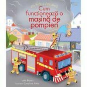 Cum functioneaza o masina de pompieri (Usborne) - Usborne Books imagine
