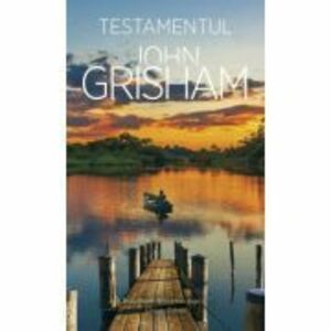 Testamentul - John Grisham imagine