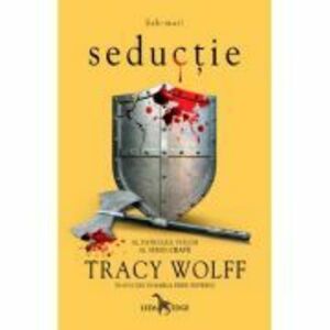 Seductie (al patrulea volum al seriei Crave) - Tracy Wolff imagine