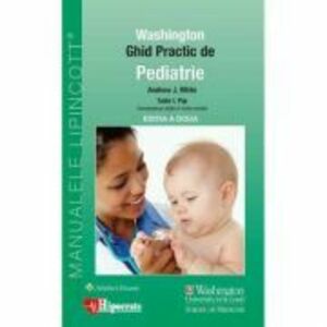 Ghid Practic de Pediatrie Washington editia 2 - Andrew White, Tudor L. Pop imagine