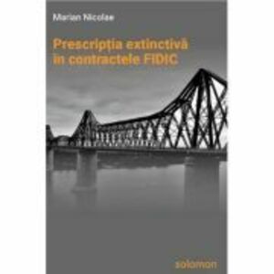 Prescriptia extinctiva in contractele FIDIC - Marian Nicolae imagine