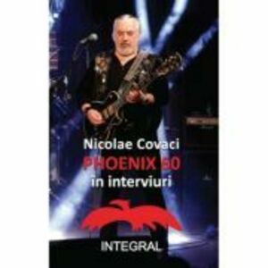 Phoenix 60 in interviuri - Nicolae Covaci imagine