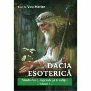 Dacia Esoterica (doua volume) - Prof. Dr. Vicu Merlan imagine