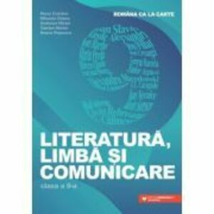 Literatura, limba si comunicare. Romana ca la carte clasa a 9-a - Mona Cotofan imagine