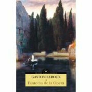 Fantoma de la Opera, editia a 2-a - Gaston Leroux imagine
