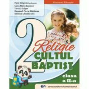Religie Cultul Baptist. Manual clasa a 2-a - Flore Dragan imagine