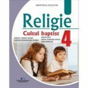 Religie. Cultul baptist manual clasa a 4-a - Emeric Hubert-Szabo imagine