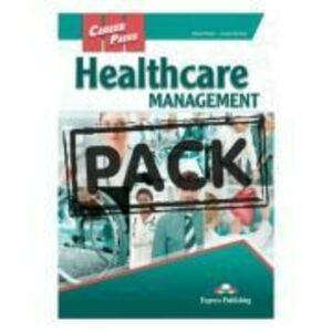 Curs limba engleza Career Paths Healthcare Management Manualul elevului cu digibook app. - Dana Howe imagine