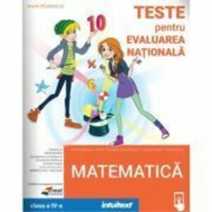 Teste pentru Evaluarea Nationala. Matematica, clasa a 4-a - Mirela Mihaescu imagine