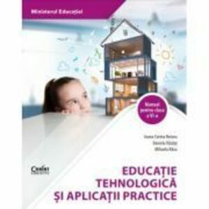 Manuale scolare. Manuale Clasa a 6-a. Educatie tehnologica si aplicatii practice Clasa 6 imagine