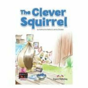 Literatura adaptata pentru copii. The clever squirrel, cu digibook app. - Jenny Dooley imagine