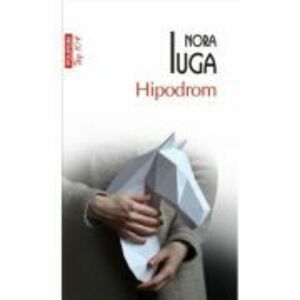 Hipodrom (editie de buzunar) - Nora Iuga imagine