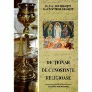 Dictionar de cunostinte religioase - Ene Braniste, Ecaterina Braniste imagine