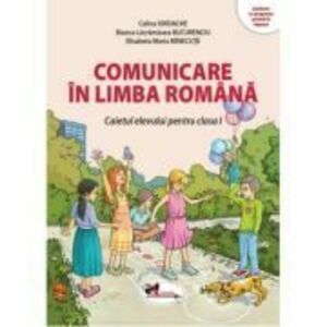 Comunicare in limba romana. Caietul elevului, clasa 1 - Celina Iordache imagine