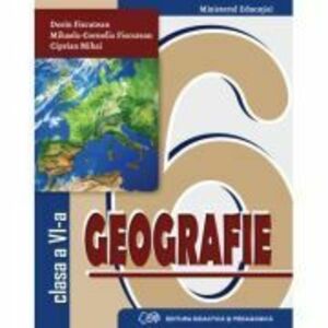 Geografie. Manual pentru clasa a 6-a - Dorin Fiscutean imagine
