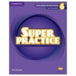 Super Minds Level 6, 2nd edition, Super Practice Book - Garan Holcombe imagine