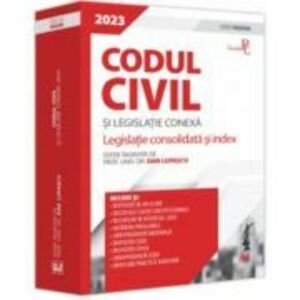 Codul civil si legislatie conexa 2023 Editie PREMIUM imagine