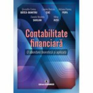 Contabilitate financiara. O abordare teoretic si practica - Graziella-Corina Batca-Dumitru imagine
