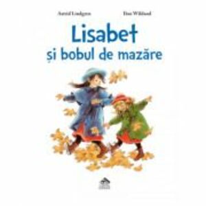 Lisabet si bobul de mazare - Astrid Lindgren imagine