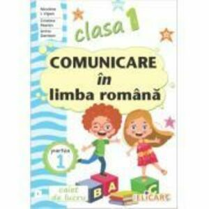 Comunicare in limba romana. Clasa 1. Partea 1 (I). Caiet de lucru - Niculina-Ionica Visan imagine