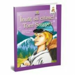 Invat sa citesc! Nivelul 3. Aventurile lui Tom Sawyer - adaptare dupa Mark Twain imagine
