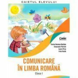 Comunicare in limba romana. Caietul elevului clasa 1 - Corina Daciana Opritoiu imagine