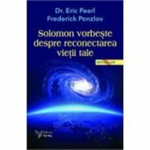 Solomon vorbeste despre reconectarea vietii tale - Dr. Eric Pearl imagine