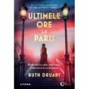 Ultimele ore la Paris - Ruth Druart imagine