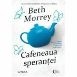 Cafeneaua sperantei - Beth Morrey imagine